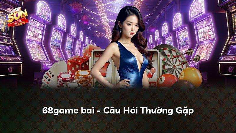 68game bai - Câu Hỏi Thường Gặp