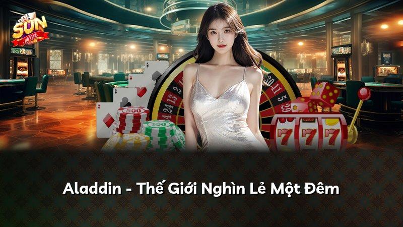 Aladdin - Thế Giới Nghìn Lẻ Một Đêm
