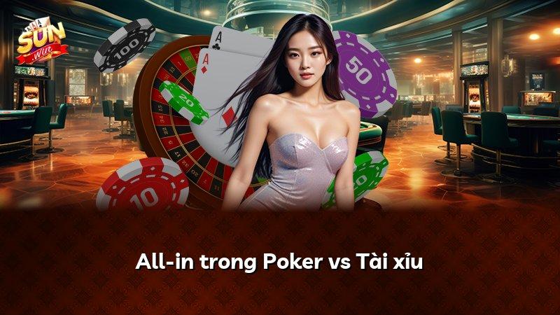 All-in trong Poker vs Tài xỉu