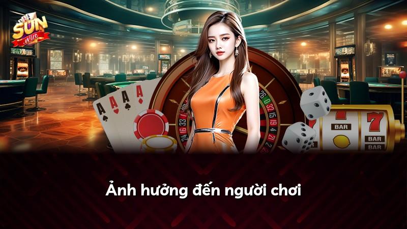 Ảnh hưởng đến người chơi