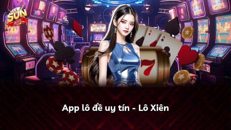 App lô đề uy tín - Lô Xiên
