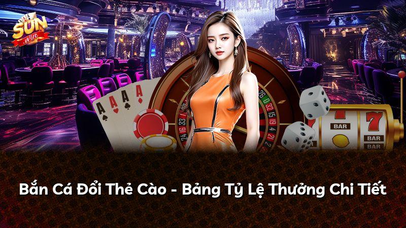 Bắn Cá Đổi Thẻ Cào - Bảng Tỷ Lệ Thưởng Chi Tiết