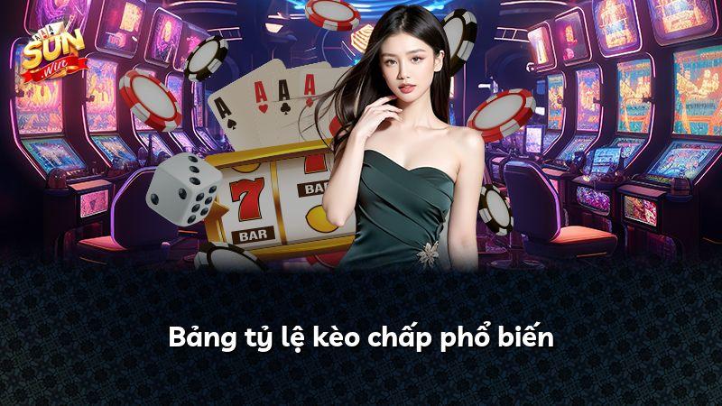 Bảng tỷ lệ kèo chấp phổ biến