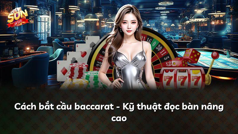 Cách bắt cầu baccarat - Kỹ thuật đọc bàn nâng cao
