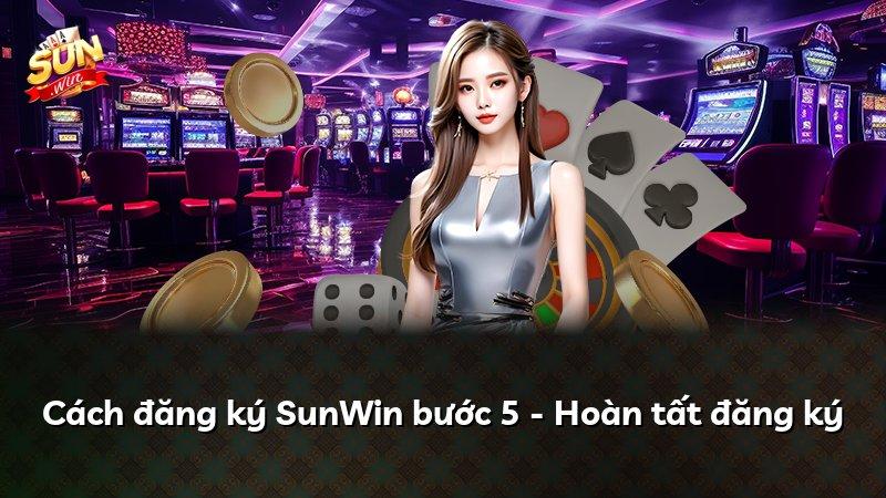 Cách đăng ký SunWin bước 5 - Hoàn tất đăng ký