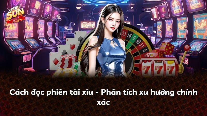 Cách đọc phiên tài xỉu - Phân tích xu hướng chính xác