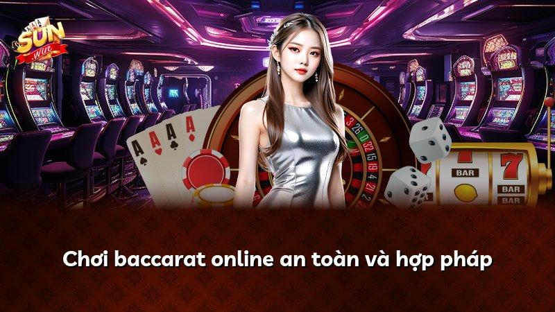 Chơi baccarat online an toàn và hợp pháp