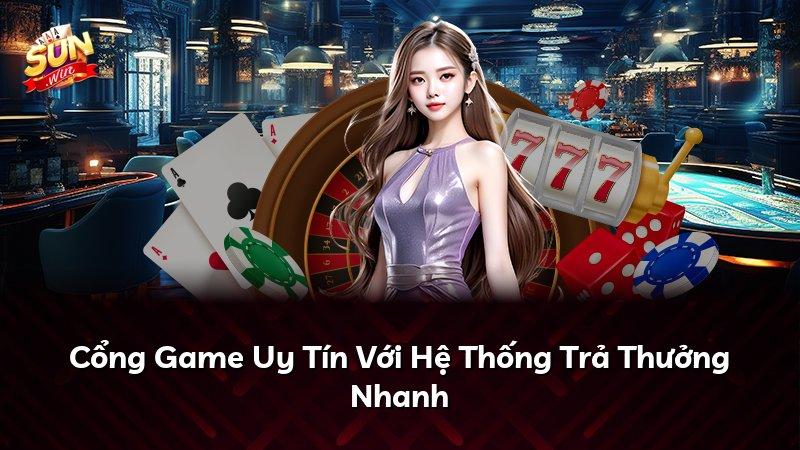 Cổng Game Uy Tín Với Hệ Thống Trả Thưởng Nhanh