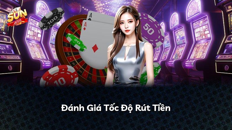 Đánh Giá Tốc Độ Rút Tiền