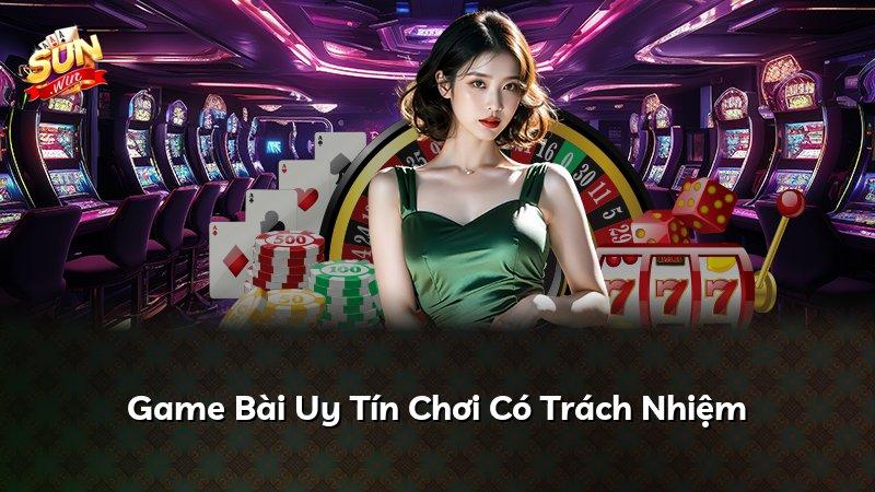 Game Bài Uy Tín Chơi Có Trách Nhiệm