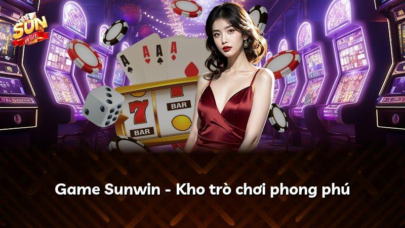 Game Sunwin - Kho trò chơi phong phú