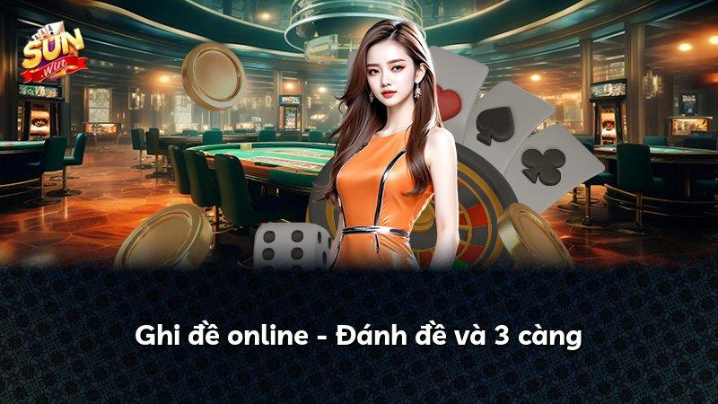 Ghi đề online - Đánh đề và 3 càng
