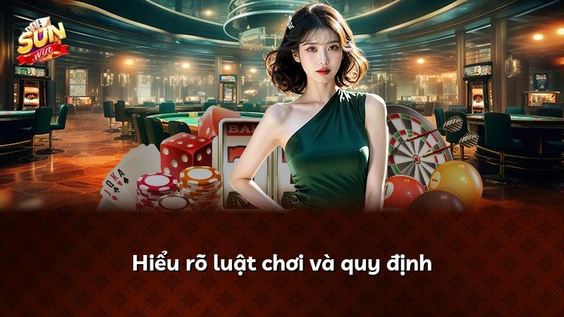 Hiểu rõ luật chơi và quy định