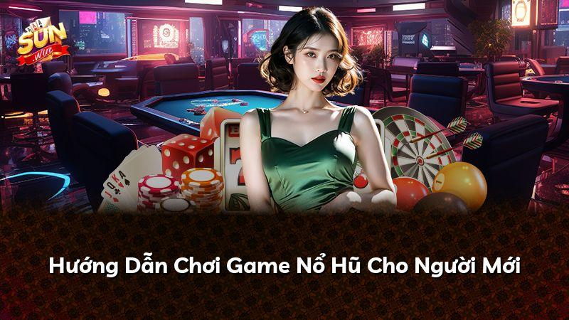 Hướng Dẫn Chơi Game Nổ Hũ Cho Người Mới