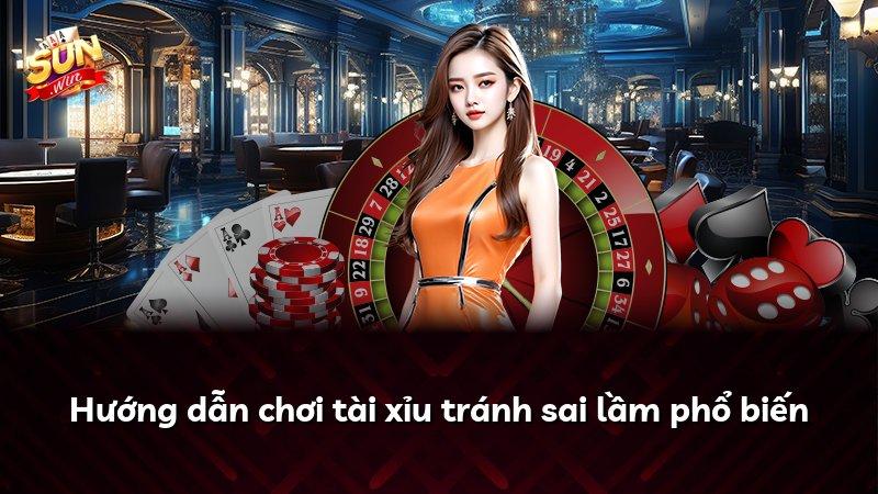 Hướng dẫn chơi tài xỉu tránh sai lầm phổ biến