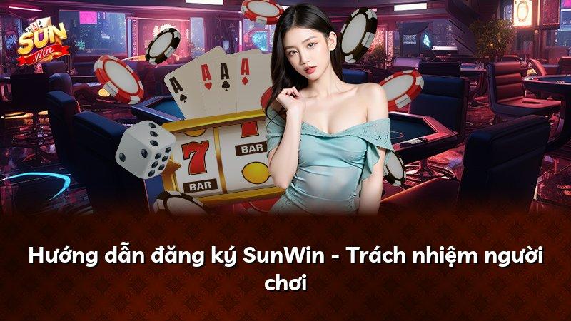 Hướng dẫn đăng ký SunWin - Trách nhiệm người chơi