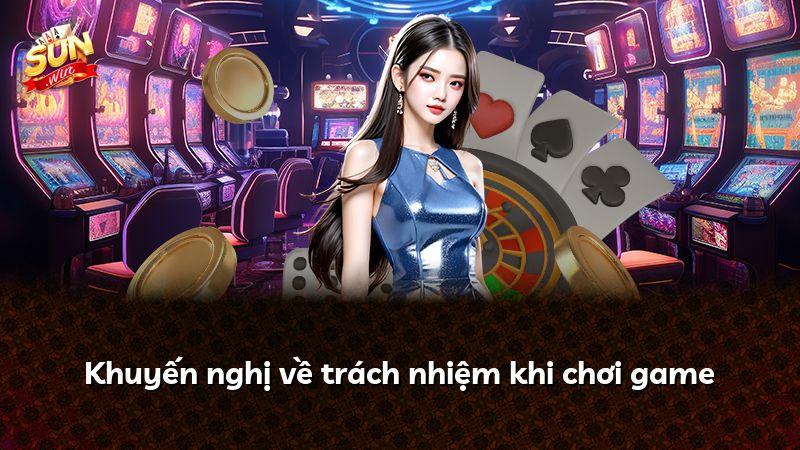 Khuyến nghị về trách nhiệm khi chơi game