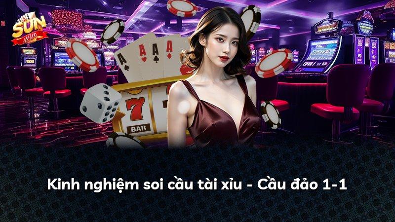 Kinh nghiệm soi cầu tài xỉu - Cầu đảo 1-1