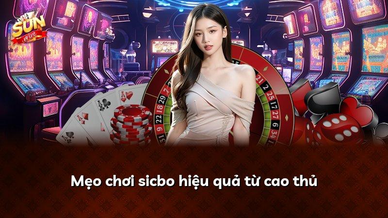 Mẹo chơi sicbo hiệu quả từ cao thủ