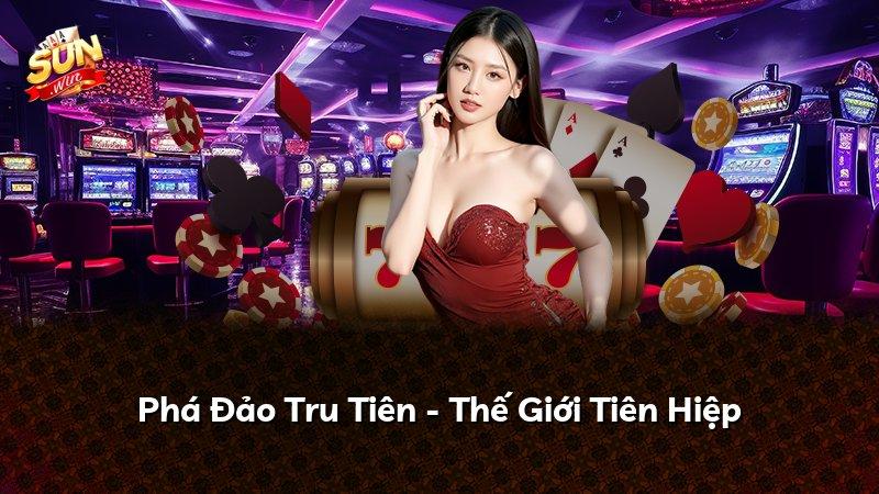 Phá Đảo Tru Tiên - Thế Giới Tiên Hiệp