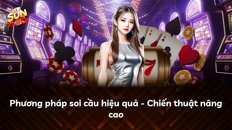 Phương pháp soi cầu hiệu quả - Chiến thuật nâng cao