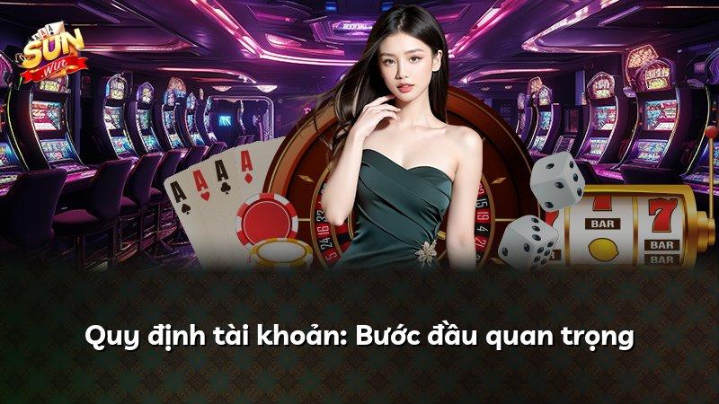 Quy định tài khoản: Bước đầu quan trọng