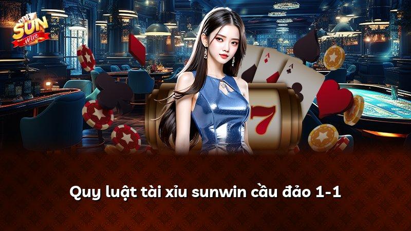 Quy luật tài xỉu sunwin cầu đảo 1-1