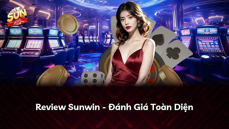 Review Sunwin - Đánh Giá Toàn Diện