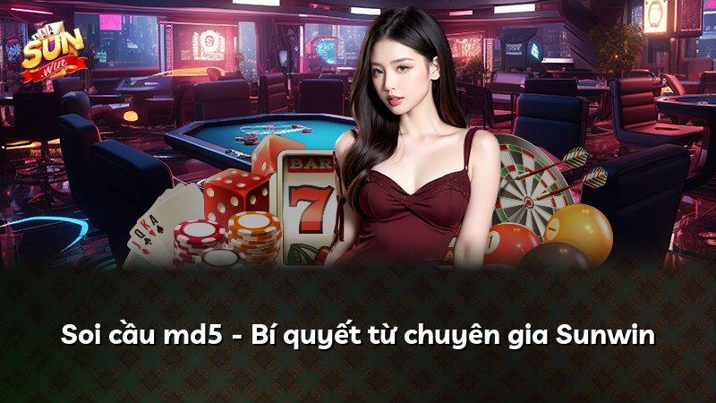 Soi cầu md5 - Bí quyết từ chuyên gia Sunwin