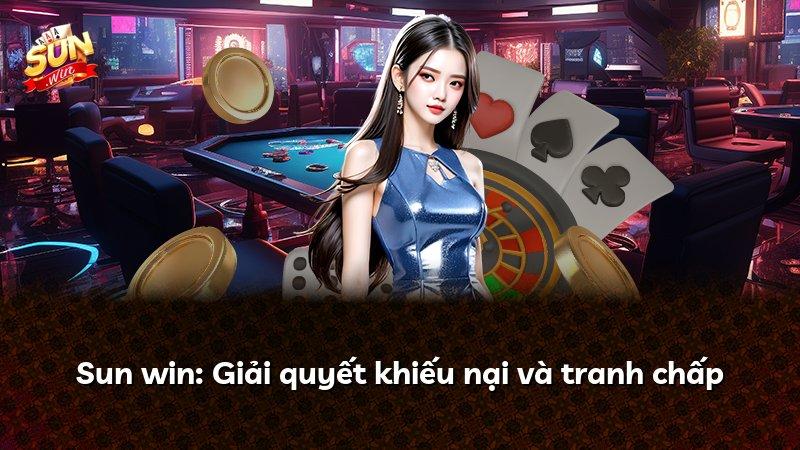 Sun win: Giải quyết khiếu nại và tranh chấp