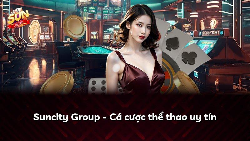 Suncity Group - Cá cược thể thao uy tín