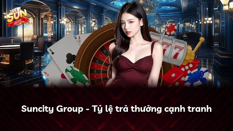 Suncity Group - Tỷ lệ trả thưởng cạnh tranh