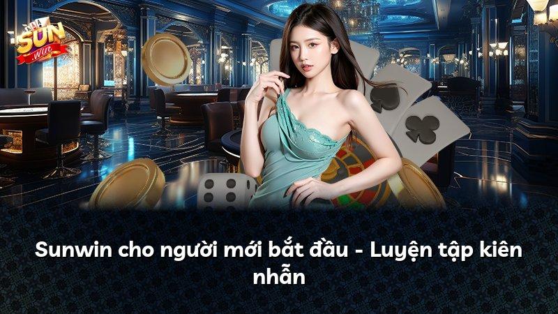 Sunwin cho người mới bắt đầu - Luyện tập kiên nhẫn