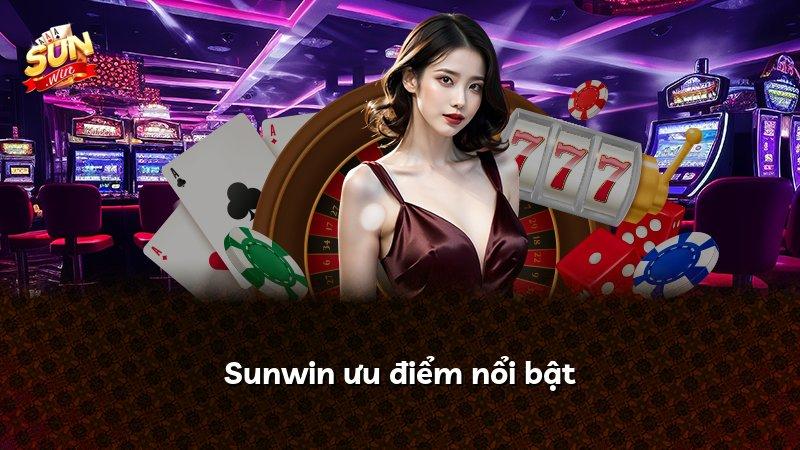 Sunwin ưu điểm nổi bật