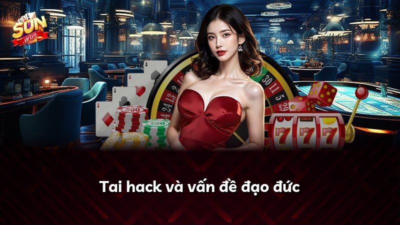 Tai hack và vấn đề đạo đức