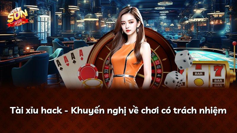 Tài xỉu hack - Khuyến nghị về chơi có trách nhiệm