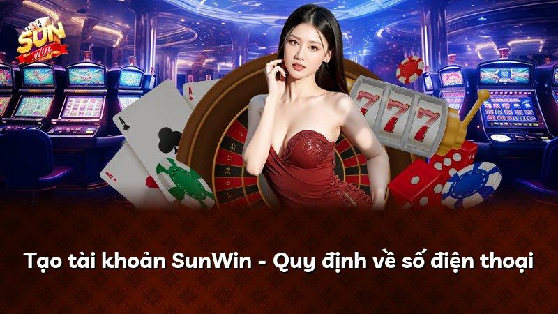 Tạo tài khoản SunWin - Quy định về số điện thoại