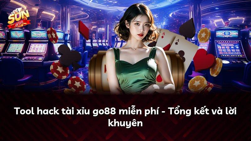 Tool hack tài xỉu go88 miễn phí - Tổng kết và lời khuyên
