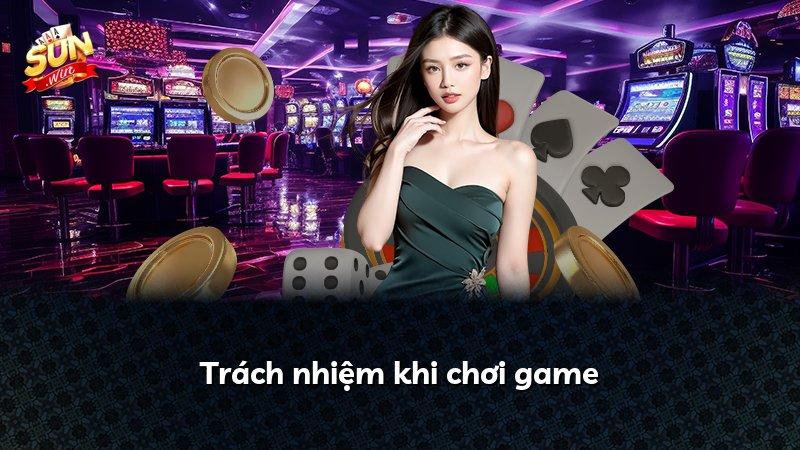Trách nhiệm khi chơi game