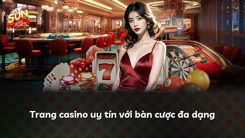 Trang casino uy tín với bàn cược đa dạng