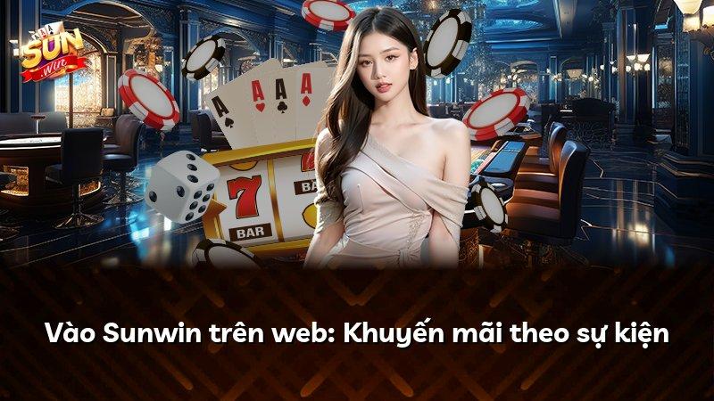 Vào Sunwin trên web: Khuyến mãi theo sự kiện