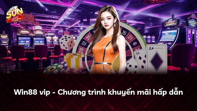 Win88 vip - Chương trình khuyến mãi hấp dẫn
